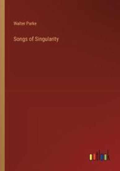 Songs of Singularity