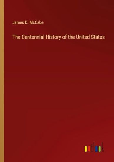 The Centennial History of the United States