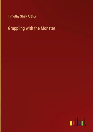Grappling with the Monster
