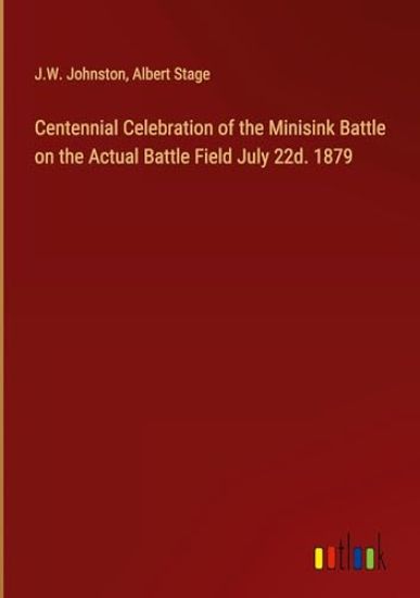 Centennial Celebration of the Minisink Battle on the Actual Battle Field July 22d. 1879