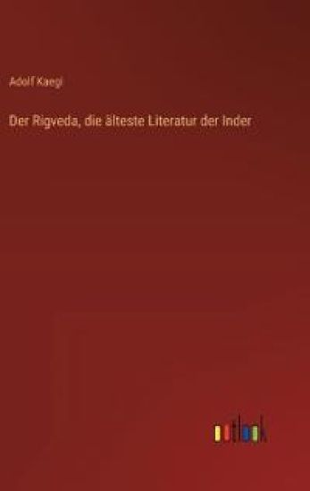 Der Rigveda, die älteste Literatur der Inder