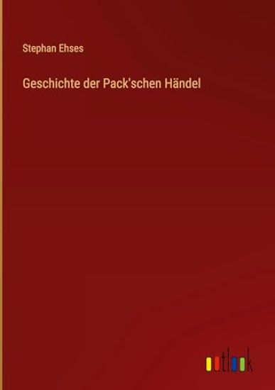 Geschichte der Pack'schen Händel