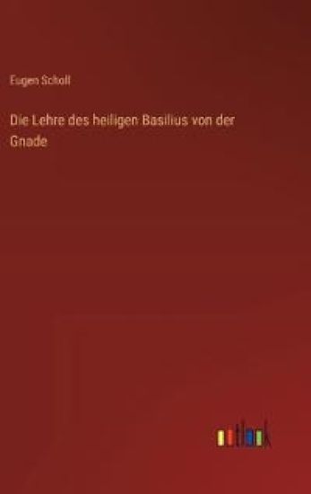 Die Lehre des heiligen Basilius von der Gnade