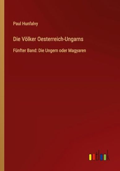 Die Völker Oesterreich-Ungarns
