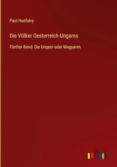 Die Völker Oesterreich-Ungarns