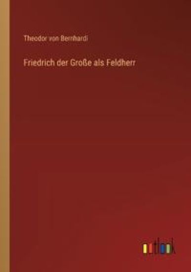 Friedrich der Große als Feldherr