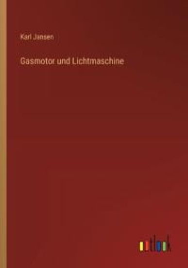 Gasmotor und Lichtmaschine
