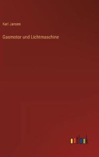 Gasmotor und Lichtmaschine