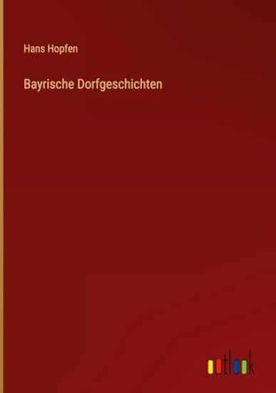 Bayrische Dorfgeschichten