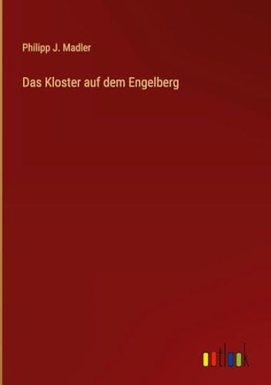 Das Kloster auf dem Engelberg
