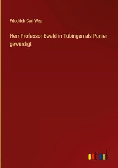 Herr Professor Ewald in T?bingen als Punier gew?rdigt
