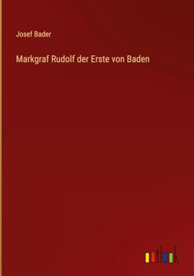 Markgraf Rudolf der Erste von Baden