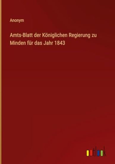 Amts-Blatt der K?niglichen Regierung zu Minden f?r das Jahr 1843