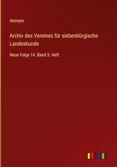 Archiv des Vereines f?r siebenb?rgische Landeskunde