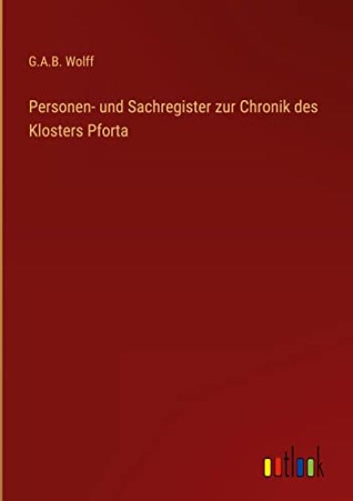 Personen- und Sachregister zur Chronik des Klosters Pforta