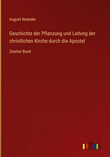 Geschichte der Pflanzung und Leitung der christlichen Kirche durch die Apostel