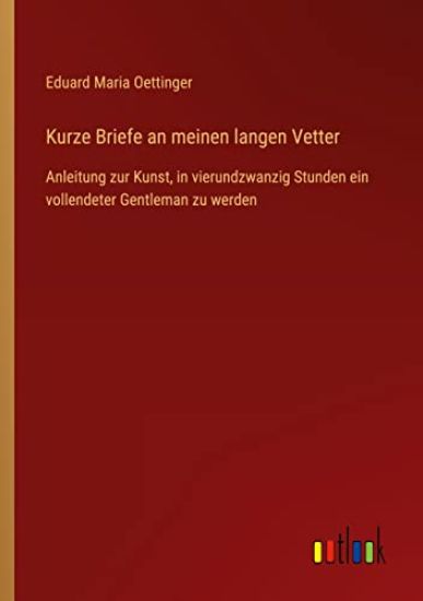 Kurze Briefe an meinen langen Vetter