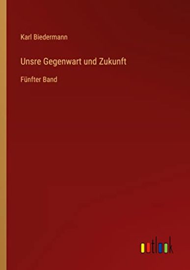 Unsre Gegenwart und Zukunft