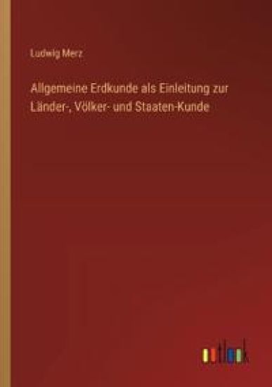 Allgemeine Erdkunde als Einleitung zur Länder-, Völker- und Staaten-Kunde