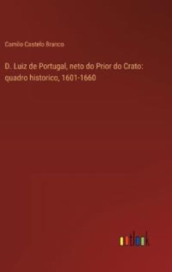 D. Luiz de Portugal, neto do Prior do Crato