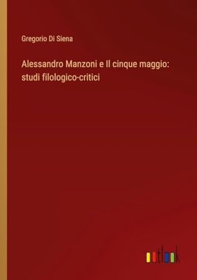 Alessandro Manzoni e Il cinque maggio