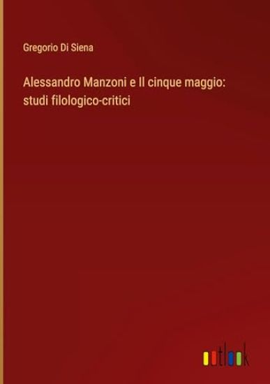 Alessandro Manzoni e Il cinque maggio