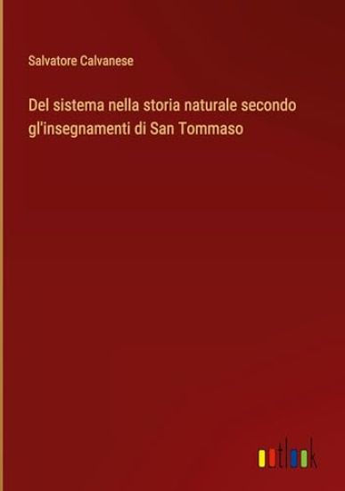 Del sistema nella storia naturale secondo gl'insegnamenti di San Tommaso