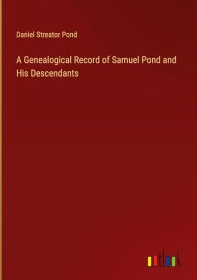 A Genealogical Record of Samuel Pond and His Descendants