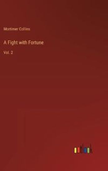 A Fight with Fortune: Vol. 2