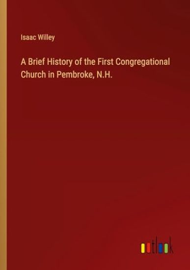 A Brief History of the First Congregational Church in Pembroke, N.H.