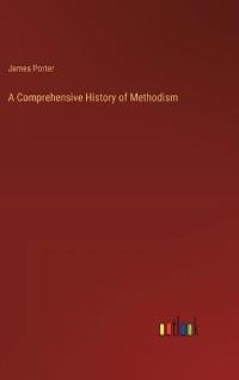 A Comprehensive History of Methodism