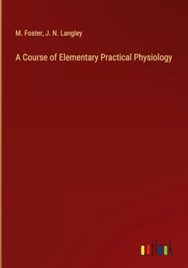 A Course of Elementary Practical Physiology