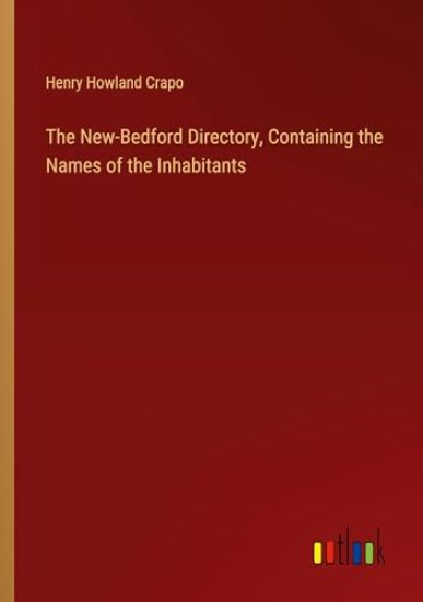 The New-Bedford Directory, Containing the Names of the Inhabitants
