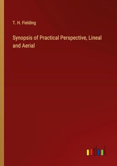 Synopsis of Practical Perspective, Lineal and Aerial
