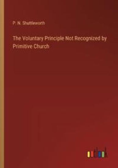 The Voluntary Principle Not Recognized by Primitive Church