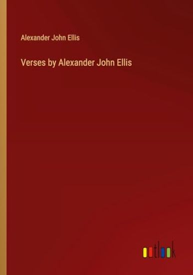 Verses by Alexander John Ellis