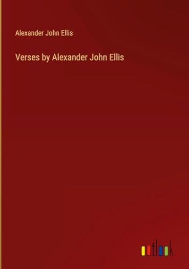 Verses by Alexander John Ellis
