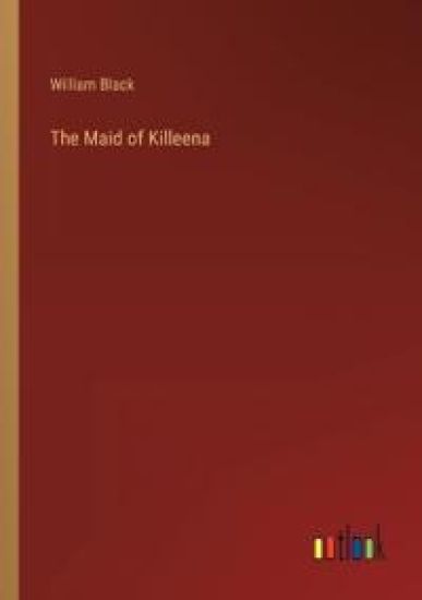The Maid of Killeena