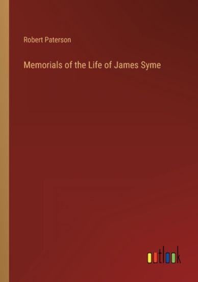 Memorials of the Life of James Syme