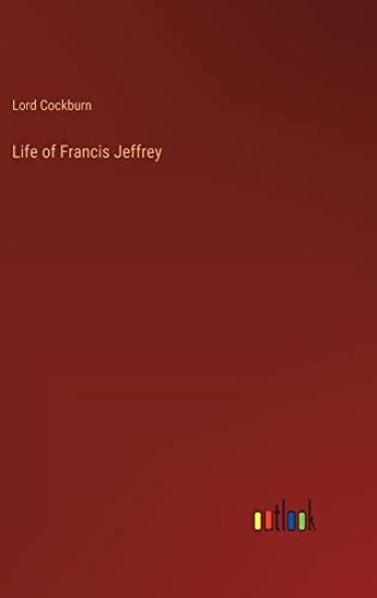 Life of Francis Jeffrey