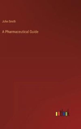 A Pharmaceutical Guide