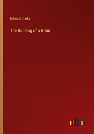 The Building of a Brain