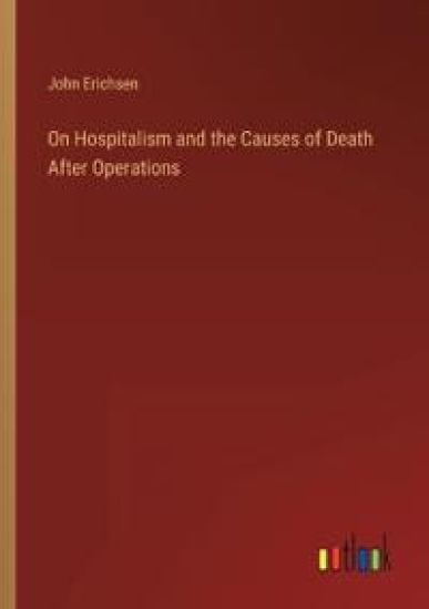 On Hospitalism and the Causes of Death After Operations
