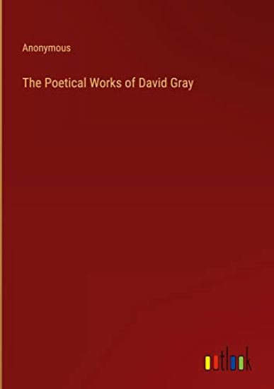 The Poetical Works of David Gray