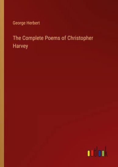 The Complete Poems of Christopher Harvey