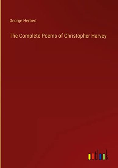 The Complete Poems of Christopher Harvey