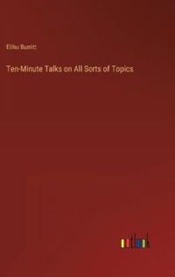 Ten-Minute Talks on All Sorts of Topics