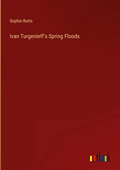 Ivan Turgenieff's Spring Floods