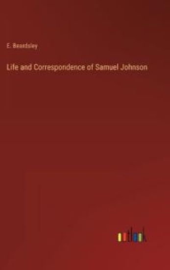 Life and Correspondence of Samuel Johnson