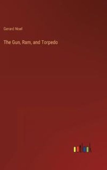 The Gun, Ram, and Torpedo